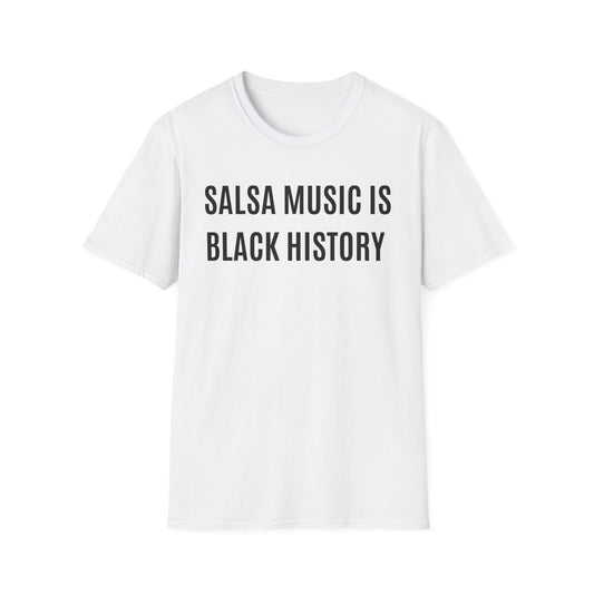 "Salsa Music is Black History" Unisex Soft-Style T-Shirt in White