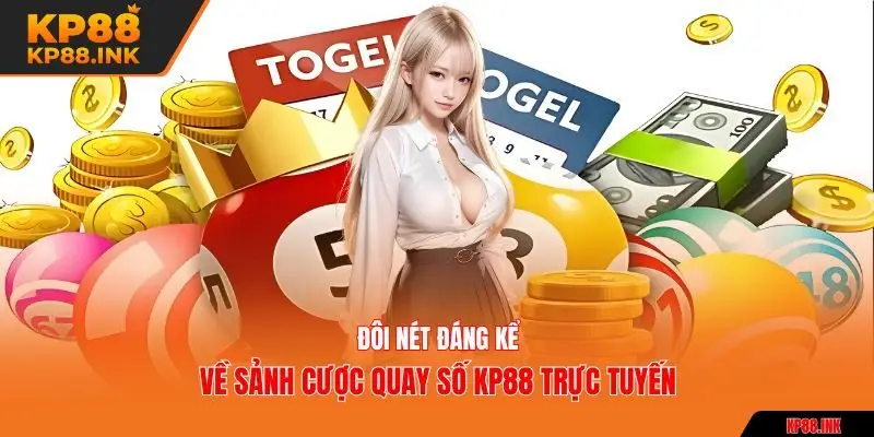 Đôi nét đáng kể về sảnh cược quay s trực tuyến