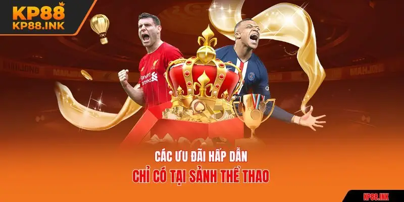 Các ưu đãi hấp dẫn chỉ có tại sảnh thể thao 